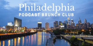 Podcast Brunch Club: Philadelphia