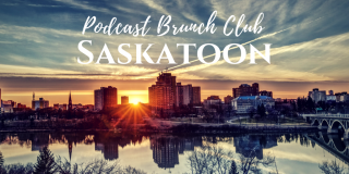 Podcast Brunch Club: Saskatoon
