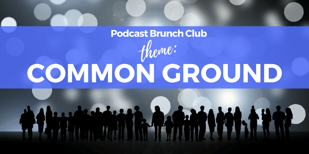 Common Ground: Podcast Playlist