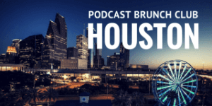 Join Podcast Brunch Club in Houston