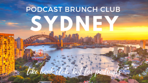 Podcast Brunch Club: Sydney. Like book club, but for podcasts.