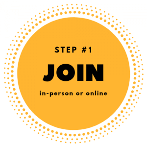 STEP #1 - Join in-person or online