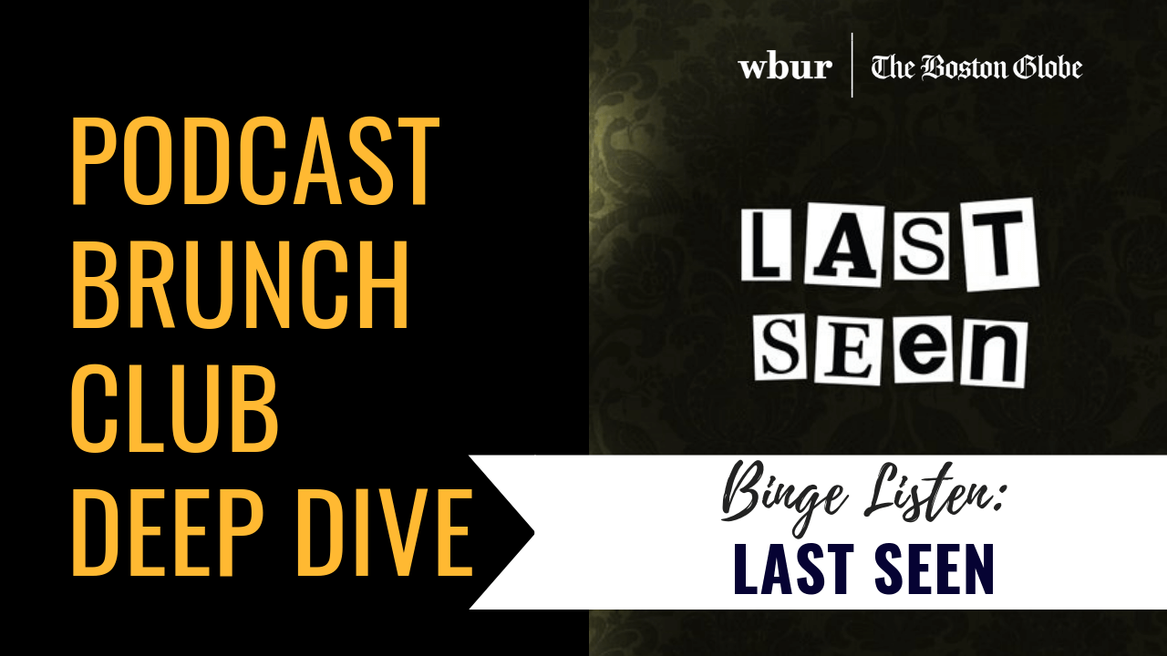 Last Seen binge listen: podcast playlist