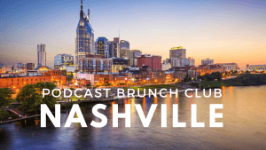 Nashville chapter of Podcast Brunch Club - it's like book club but for podcasts