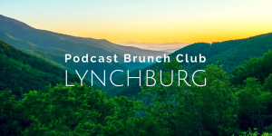 Podcast Brunch Club chapter in Lynchburg, Virginia