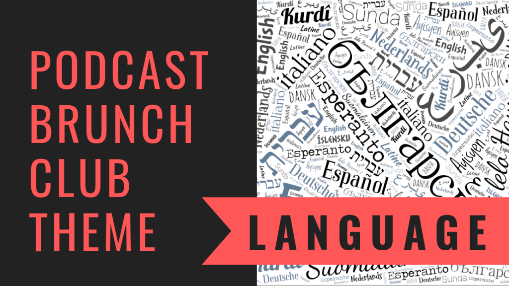 Podcast Brunch Club theme: Language