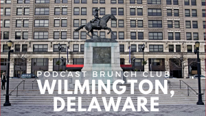 Wilmington, Delaware chapter of Podcast Brunch Club