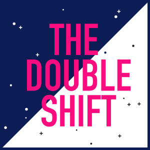 The Double Shift