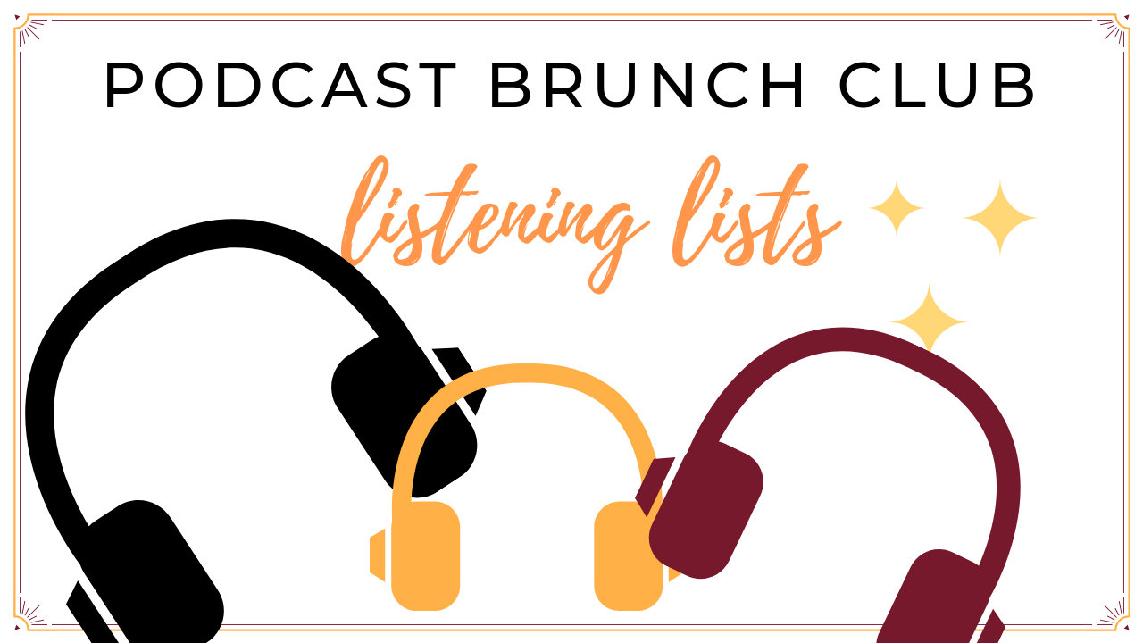 Listening Lists ⋆ Podcast Brunch Club