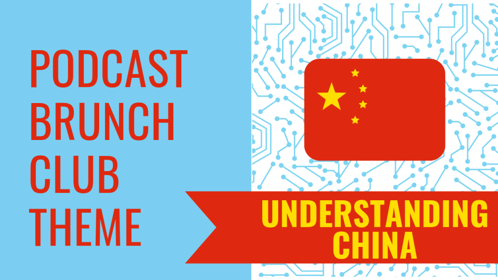 Podcast Brunch Club theme: Understanding China