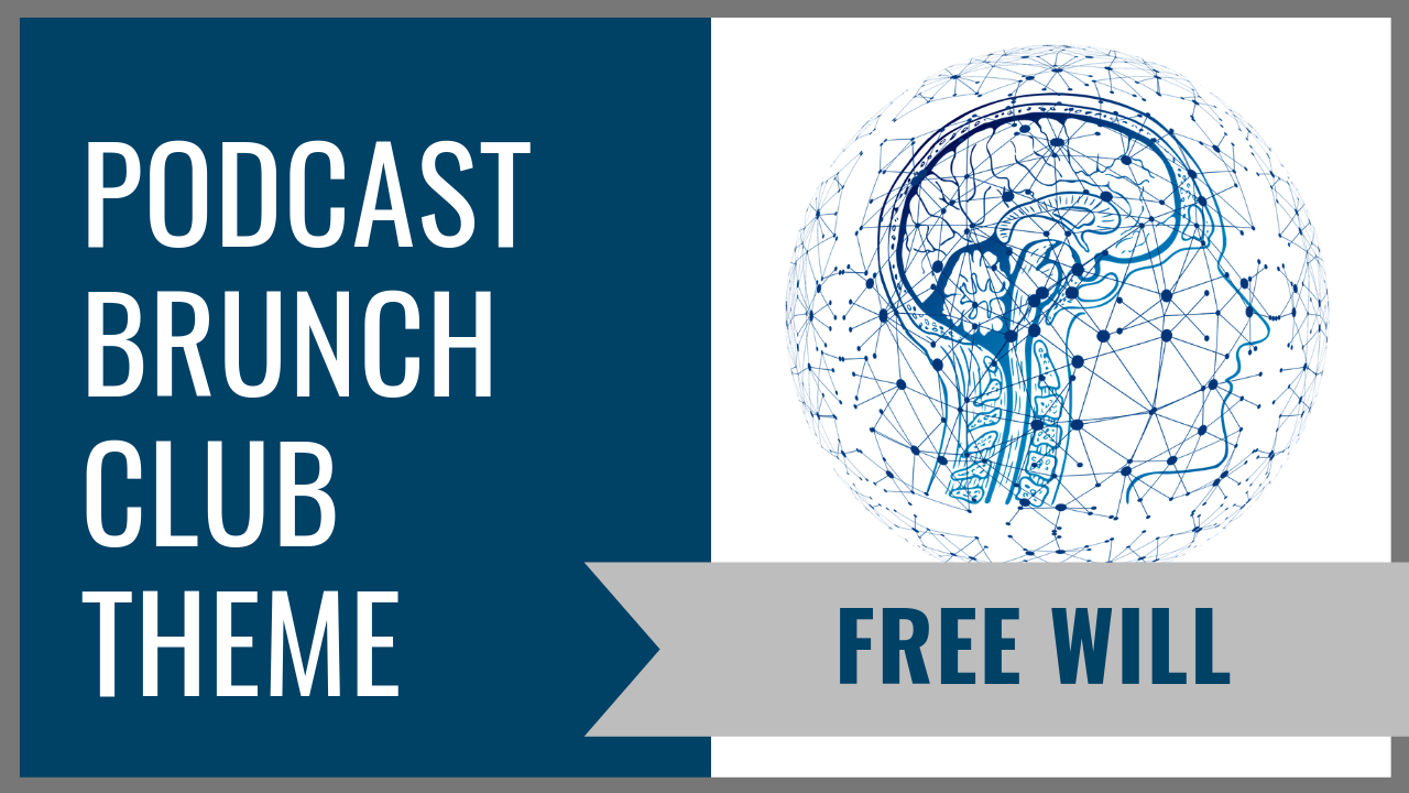 Podcast Brunch Club theme: Free Will