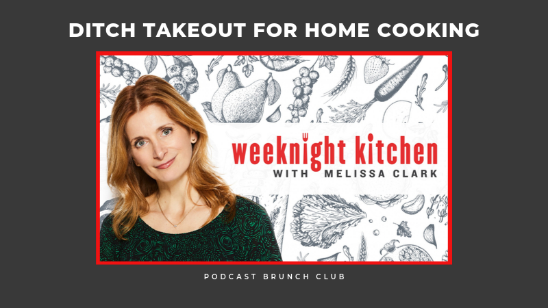 <em></noscript>Weeknight Kitchen</em> Encourages Listeners to Ditch Takeout for Home Cooking