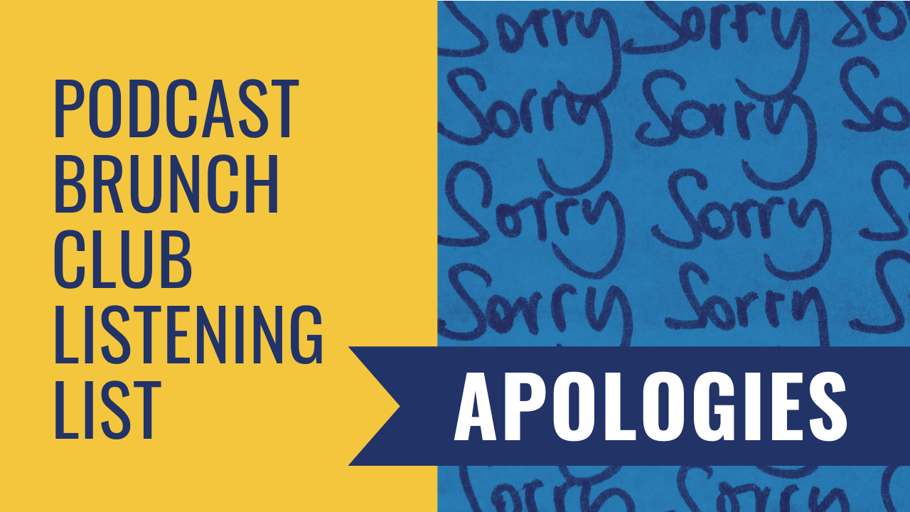 Apologies: August 2020 podcast listening list