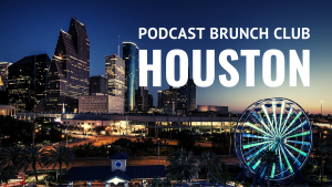 Podcast Brunch Club: Houston
