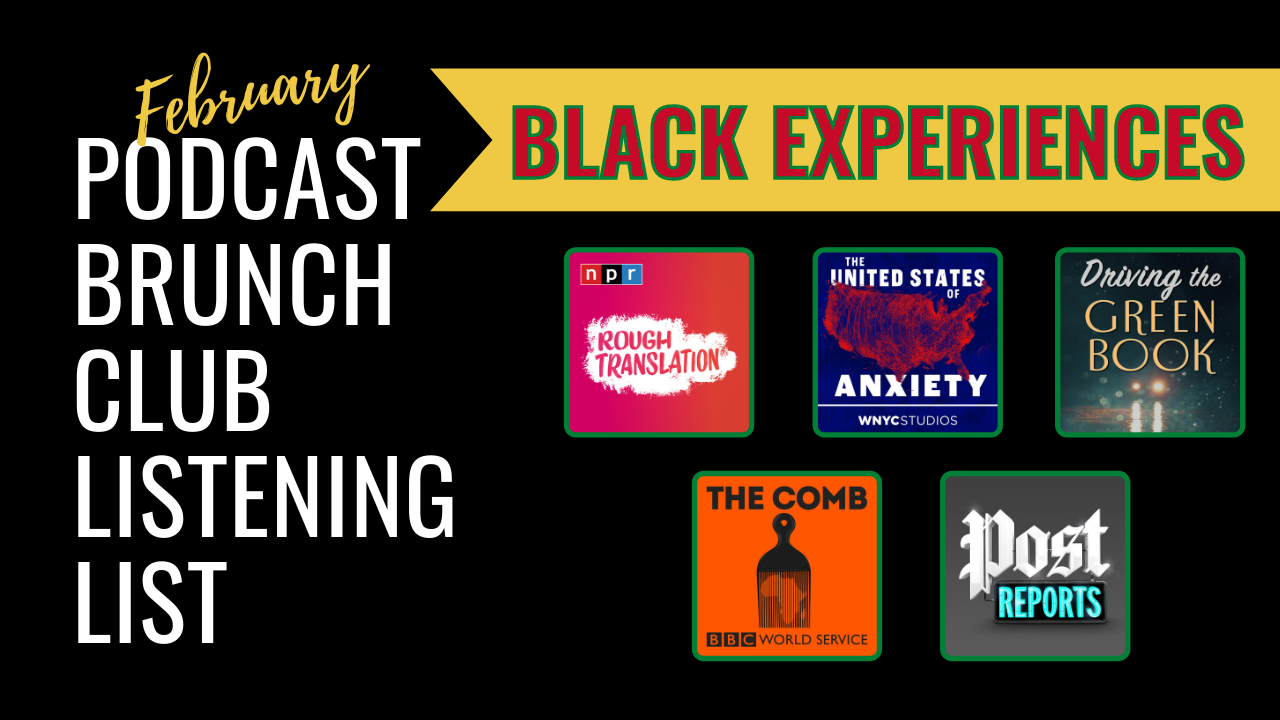 Podcast Brunch Club listening list: Black Experiences. Like book club, but for podcasts.