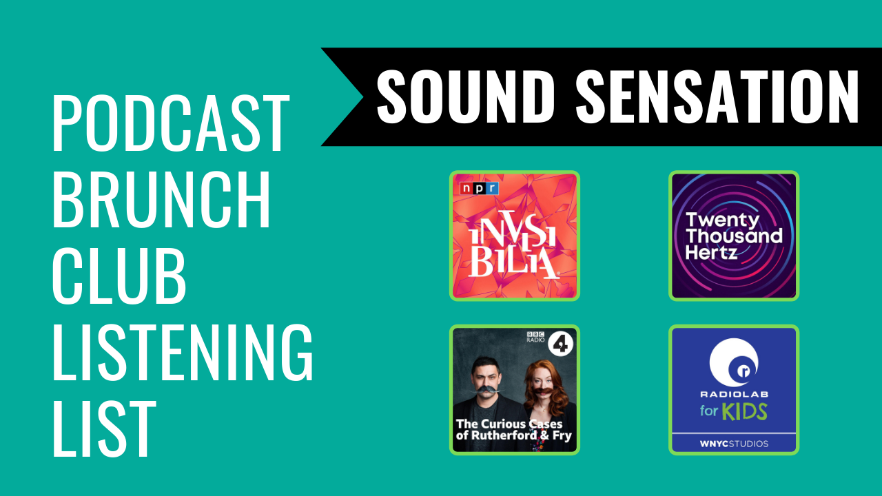 Podcast Brunch Club listening list: Sound Sensation