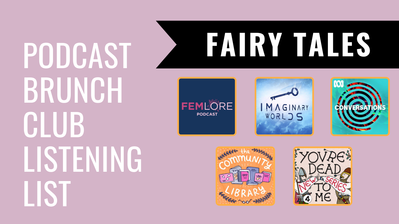 Podcast Brunch Club Listening List: Fairy Tales