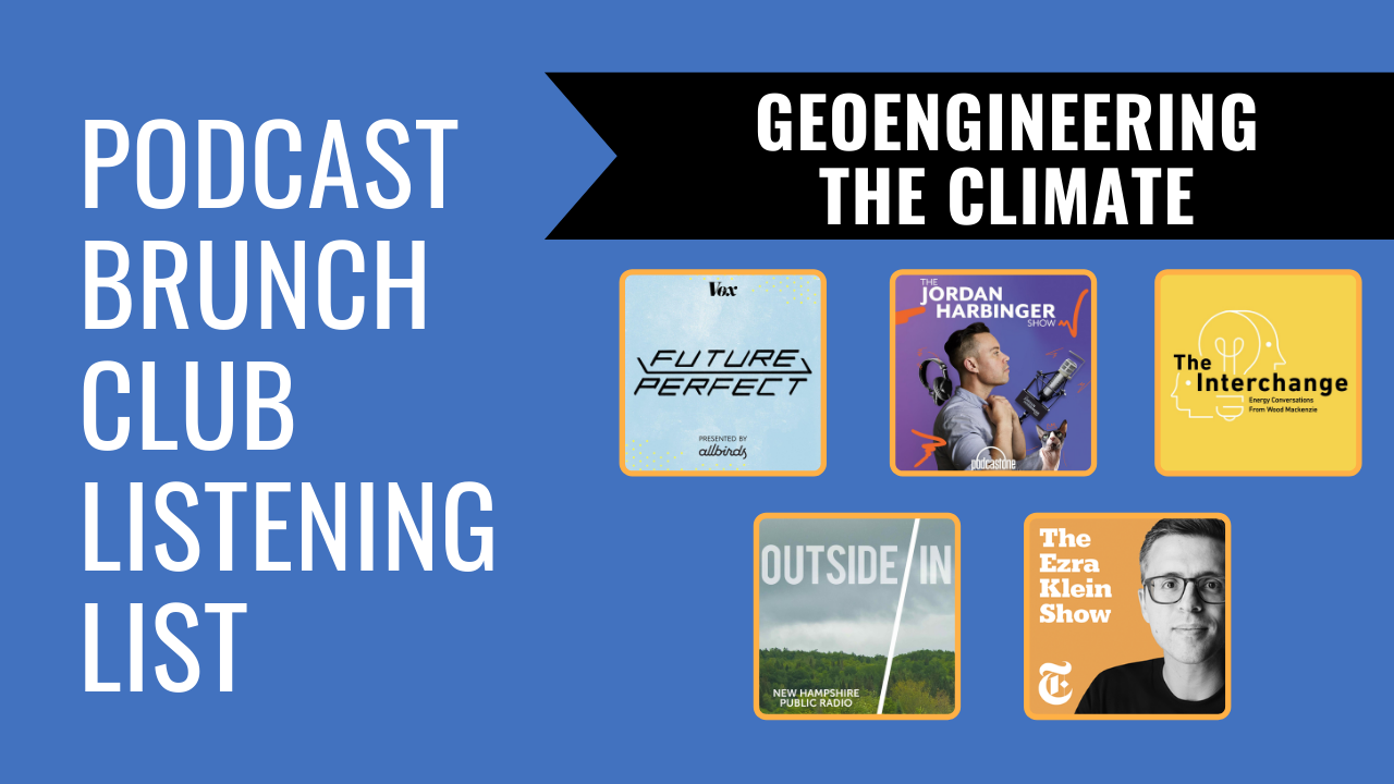 Podcast Brunch Club listening list: Geoengineering the Climate