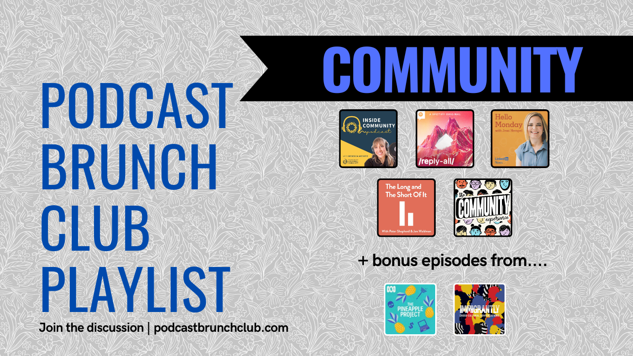 Podcast Brunch Club playlist: Community