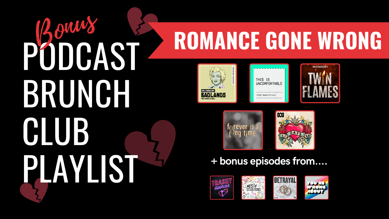 Bonus podcast playlist: ROMANCE GONE WRONG