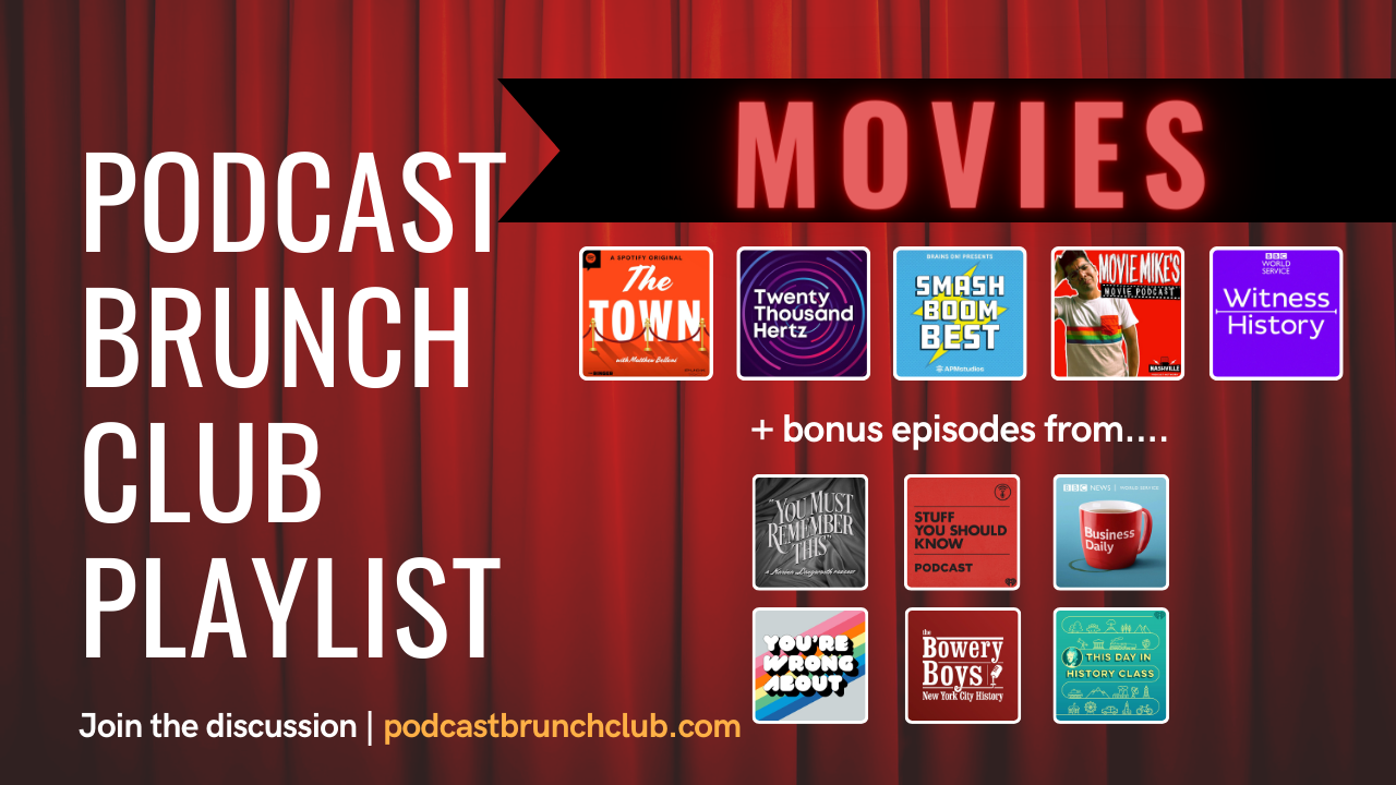 Podcast Brunch Club playlist: MOVIES