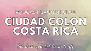 Podcast Brunch Club in Ciudad Colon, Costa RIca. Like book club, but for podcasts,