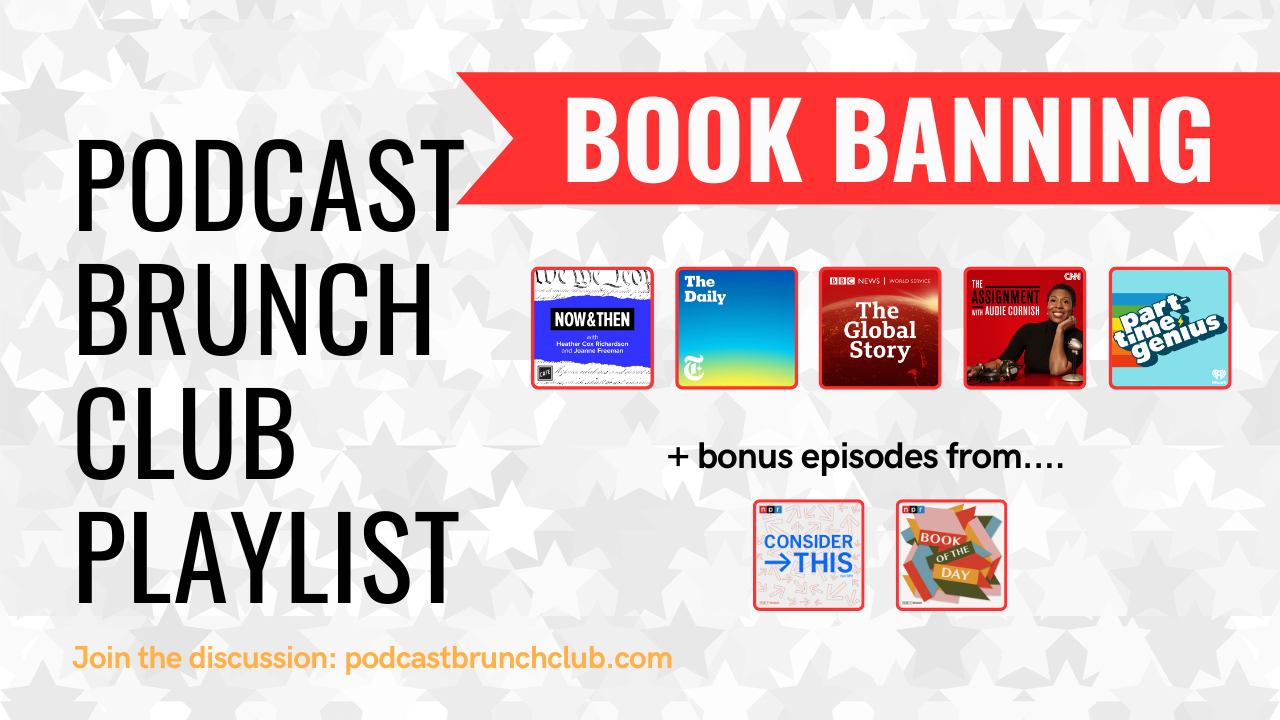 Podcast Brunch Club playlist: Book Banning. Shows artwork from shows featured on the playlist.