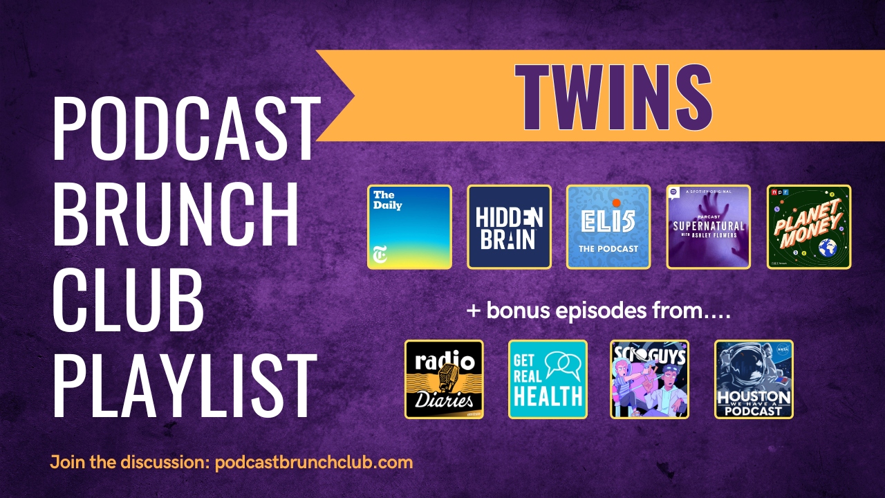 Twins podcast playlist with show art. Podcast Brunch Club is like book club, but for podcasts.