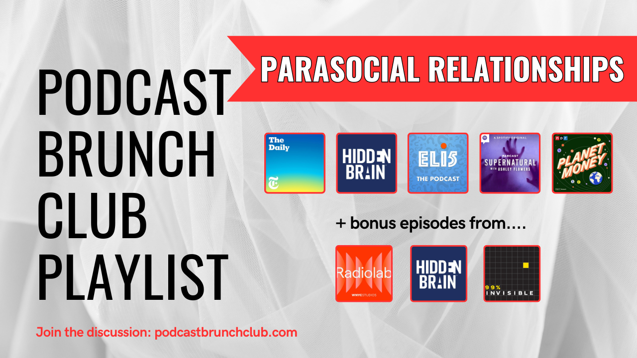 PARASOCIAL RELATIONSHIPS: November 2024 podcast playlist